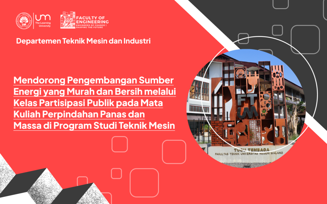 Mendorong Pengembangan Sumber Energi yang Murah dan Bersih melalui Kelas Partisipasi Publik pada Mata Kuliah Perpindahan Panas dan Massa di Program Studi Teknik Mesin