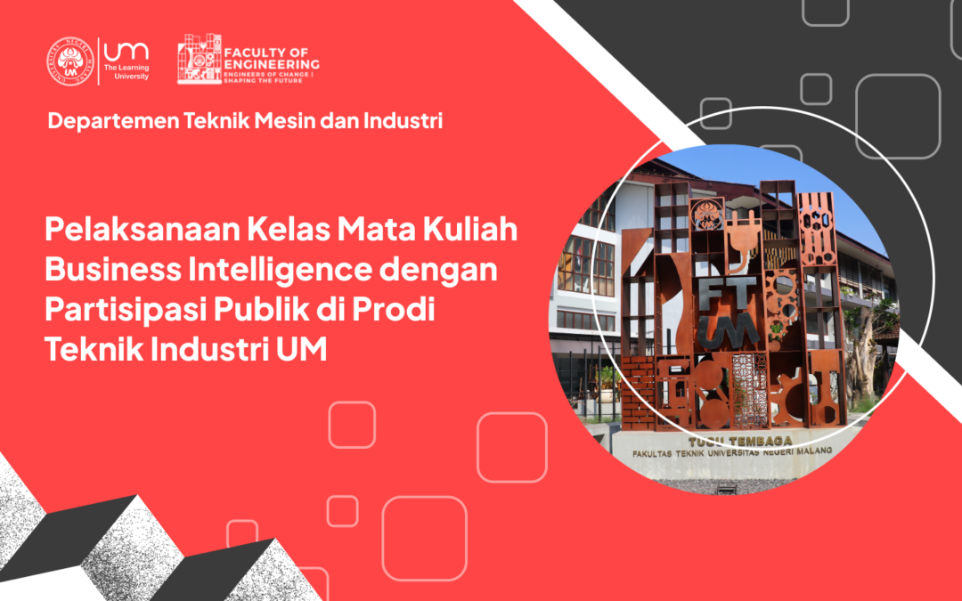 Pelaksanaan Kelas Mata Kuliah Business Intelligence dengan Partisipasi Publik di Prodi Teknik Industri UM