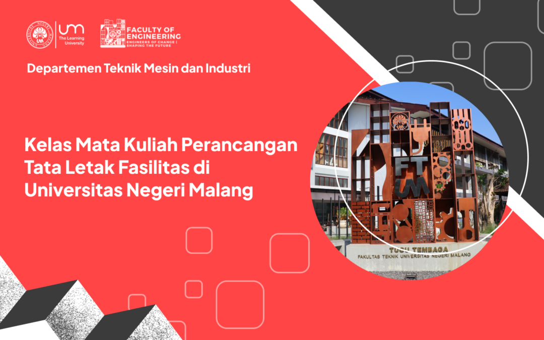 Kelas Mata Kuliah Perancangan Tata Letak Fasilitas di Universitas Negeri Malang