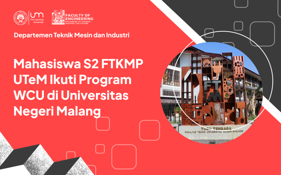Mahasiswa S2 FTKMP UTeM Ikuti Program WCU di Universitas Negeri Malang