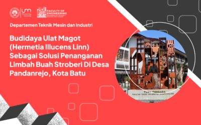 Budidaya Ulat Magot (Hermetia Illucens Linn) Sebagai Solusi Penanganan Limbah Buah Stroberi Di Desa Pandanrejo, Kota Batu